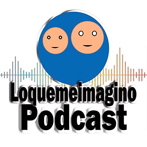 『Loquemeimagino Podcast』のカバーアート