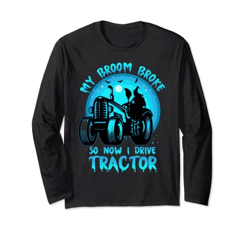 My Broom Broke So Now I Drive Tractor Halloween Farmer Funny Manga Larga