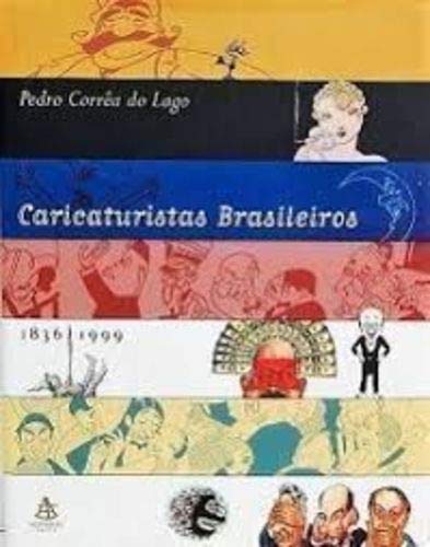 Caricaturistas Brasileiros, 1836-1999 (Portuguese Edition)