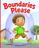 Boundaries Please: A Picture Book About Body Boundaries, Friendship Boundaries, Stranger Danger and Being Safe Online for Kids
