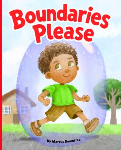 Boundaries Please: A Picture Book About Body Boundaries, Friendship Boundaries, Stranger Danger and Being Safe Online for Kids (Picture Books for Kids)