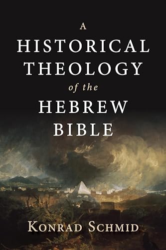 A Historical Theology of the Hebrew Bible (English Edition)