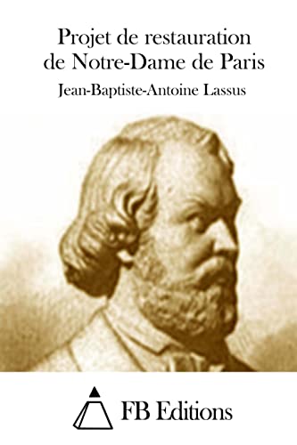 Projet de restauration de Notre-Dame de Paris (French Edition)