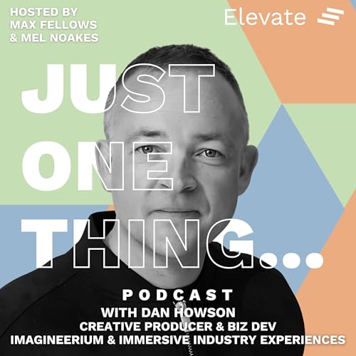 Dan Howson &ndash; Creative Producer & Biz Dev at Imagineerium & Immersive Industry Experiences Podcast Por  arte de portada