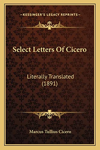Select Letters Of Cicero: Literally Translated (1891)