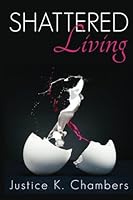 Shattered Living 1978075685 Book Cover
