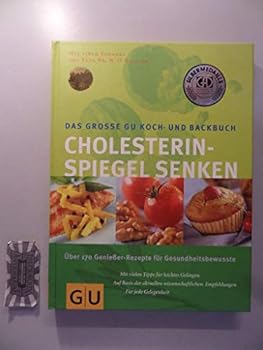 Hardcover Das grosse GU Koch- und Backbuch Cholesterinspiegel senken. Über 170 Genießer- Rezepte für Gesundheitsbewusste. [German] Book