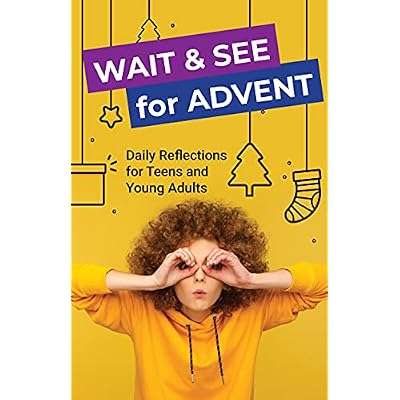 Wait and See for Advent: Daily Reflections for Teens and Young Adults