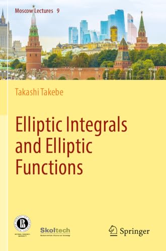 Elliptic Integrals and Elliptic Functions (Moscow Lectures, Band 9)