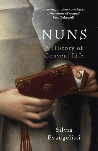 NUNS:HISTORY OF CONVENT LIFE PAPER: A History of Convent Life