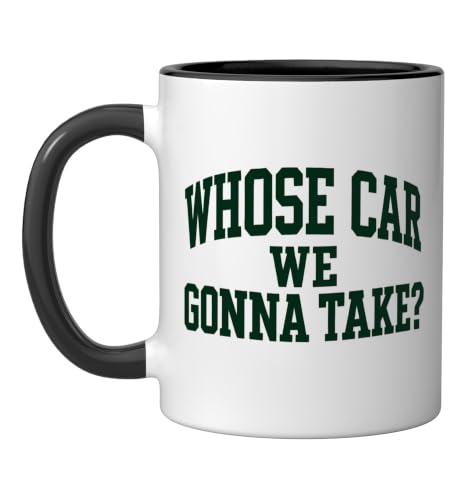Whose Car We Gonna Take Meme Ceramic Mug, Black/White, 11oz