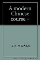 A modern Chinese course =: [Hsien tai Han yu chiao cheng] 9620403339 Book Cover
