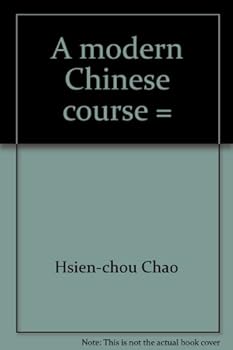 Paperback A modern Chinese course =: [Hsien tai Han yu chiao cheng] Book