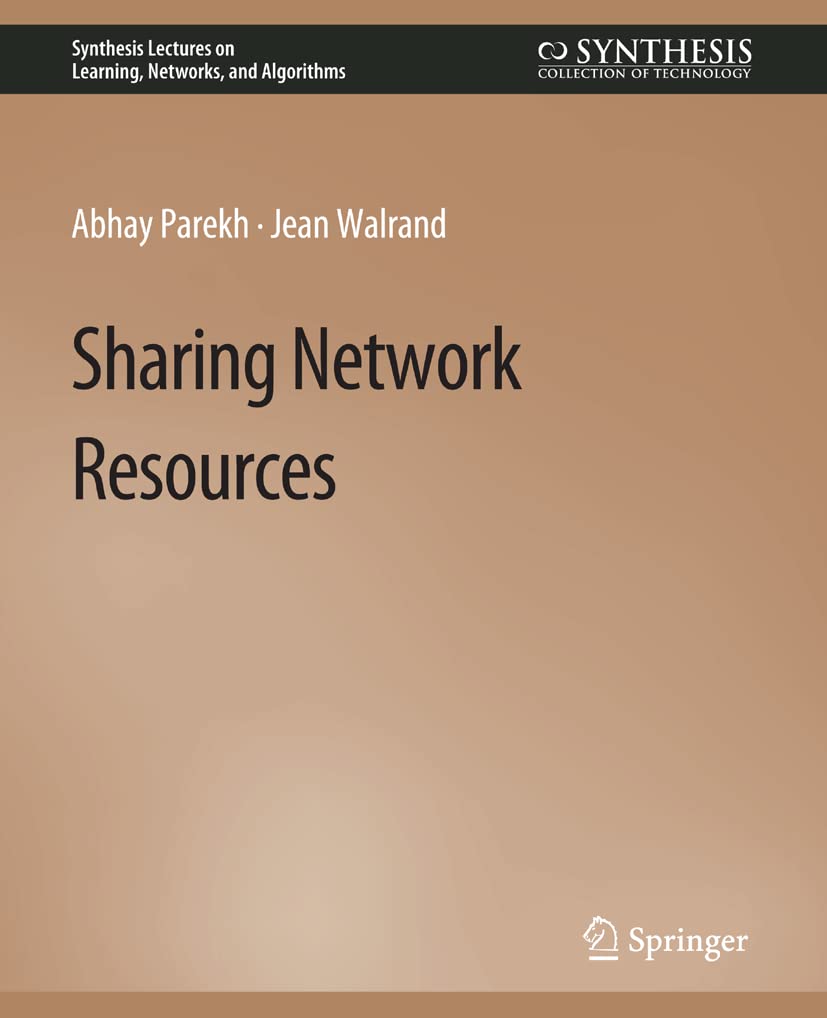 Sharing Network Resources (Synthesis Lectures on Learning, Networks, and Algorithms)