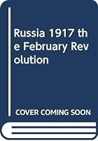 Russia, 1917: The February Revolution 0006320686 Book Cover