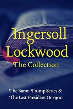 INGERSOLL LOCKWOOD THE COLLECTION: Best Collected Works Of Ingersoll Lockwood