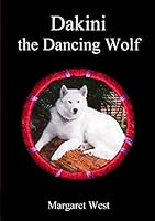 Dakini the Dancing Wolf 1312047887 Book Cover