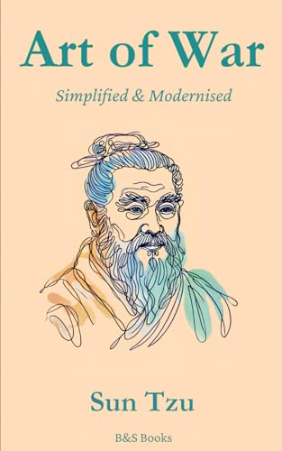 The Art Of War: Simplified And Modernised