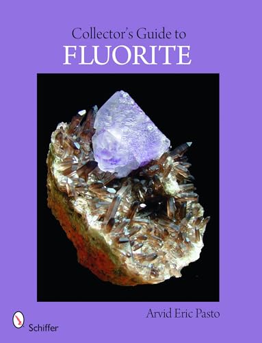 Collector's Guide to Fluorite (Schiffer Earth Science Monographs, 3)