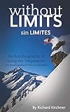 Sin Limites: Una Autobiografía de Vivir lo “Imposible” (Spanish Edition)