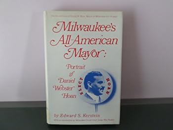 Hardcover Milwaukee's all-American mayor;: Portrait of Daniel Webster Hoan Book