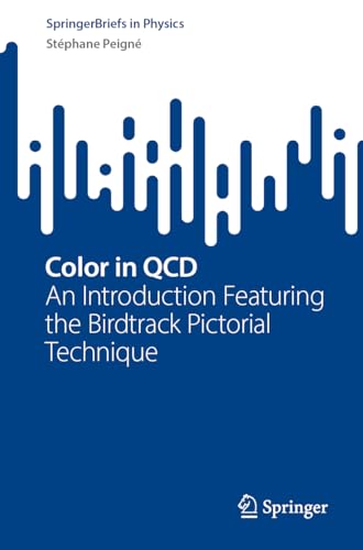 Color in QCD: An Introduction Featuring the Birdtrack Pictorial Technique (SpringerBriefs in Physics)