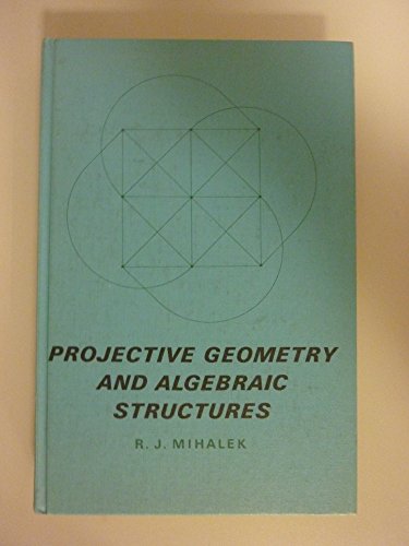 Projective Geometry and Algebraic Structures view 2