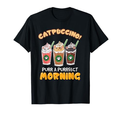 Cat Coffee Shirt Catpuccino Purrfect Morning Cappuccino T-Shirt