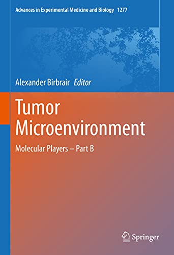 Tumor Microenvironment: Molecular Players – Part B (Advances in Experimental Medicine and Biology Book 1277) (English Edition)