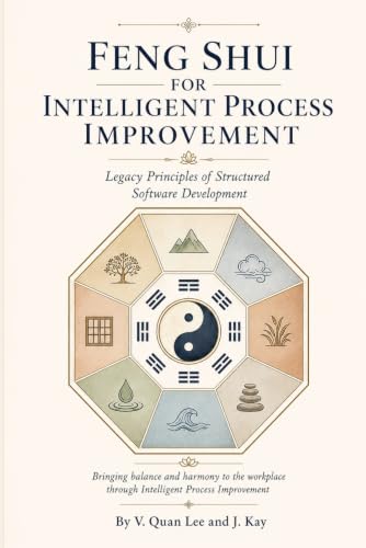 Feng Shui for Intelligent Process Improvement: Legacy Principles of Structured Software Development