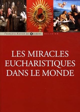 Amazon Les Miracles Eucharistiques Dans Le Monde 9782755403237