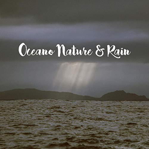 Play Oceano Nature & Rain by Ocean Sounds Collection, Ocean Sounds