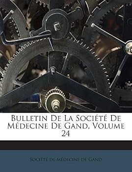 Paperback Bulletin De La Soci?t? De M?decine De Gand, Volume 24 [French] Book