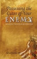 Possessing the Gates of Your Enemy: Regaining the Moral High Ground in Your City 198569963X Book Cover