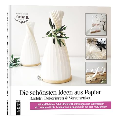 Die schönsten Ideen aus Papier: Basteln, Dekorieren & Verschenken: von 