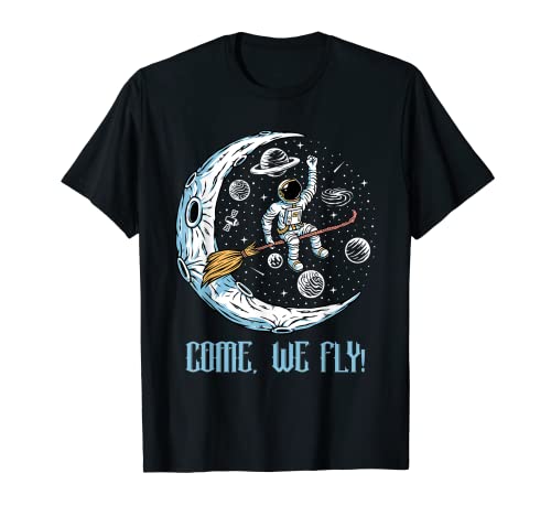 Come We Fly Tee Funny Halloween Astronaut Moon Witch Broom Maglietta