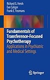 Fundamentals of Transference-Focused Psychotherapy: Applications in Psychiatric and Medical Settings