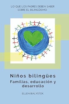 Paperback Niños bilingües: Familias, educación y desarrollo (The Bilingual Revolution) (Spanish Edition) [Spanish] Book