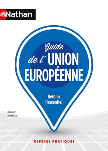 Guide de l'Union Européenne - Repères pratiques - La collection pour retenir l'essentiel (23)