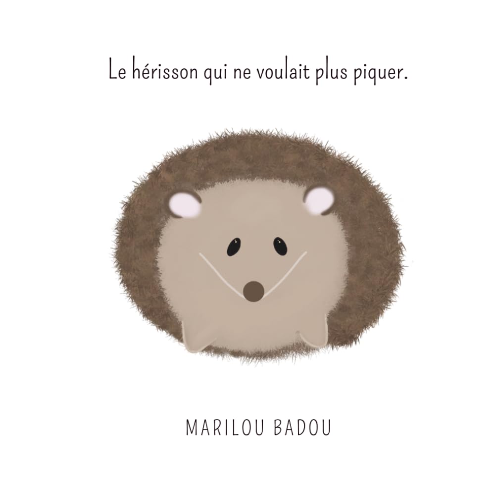 Le hérisson qui ne voulait plus piquer.