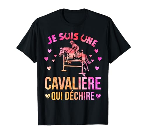 Fille Equitation Cheval Je suis Une Cavalière Qui Déchire T-Shirt