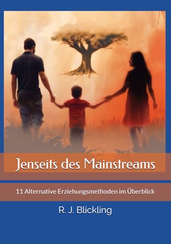 Jenseits des Mainstreams: 11 Alternative Erziehungsmethoden im Überblick