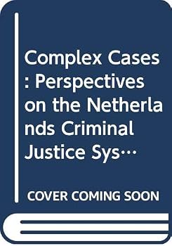 Hardcover Complex Cases: Perspectives on the Netherlands criminal justice system Book