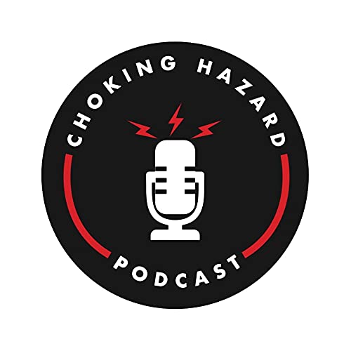 Choking Hazard - The Podcast cover art
