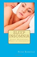 Sleep Insomnia: Sleep Disorders Insomnia What is Insomnia? 1469959658 Book Cover