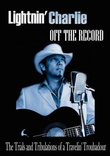 Lightnin' Charlie Off the Record: Lightnin' Charlie, Dolinger, Beth ...