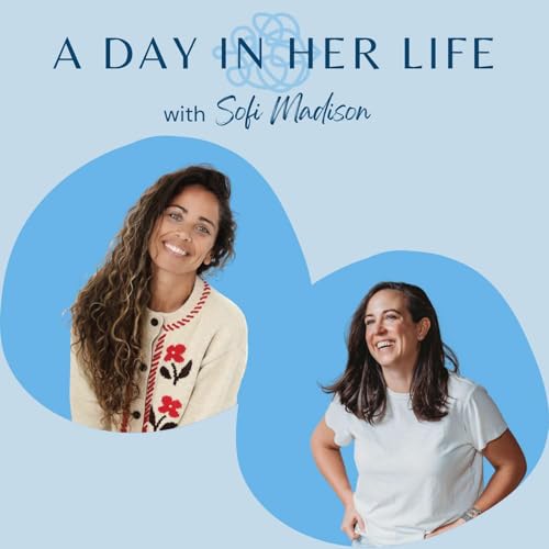 Episode 139: A Day In Her Life with Sofi Madison - Building a Creative Career Around Family, From Retail Shop Owner to Independent Consultant