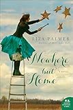 Nowhere but Home: A Novel