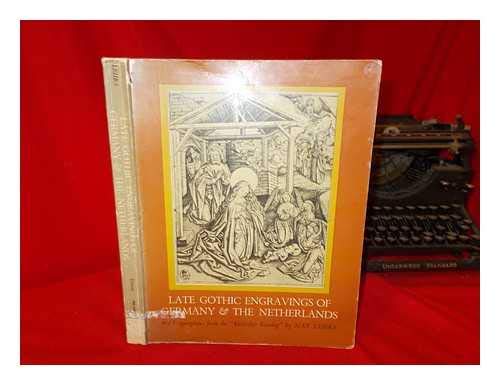 Late Gothic engravings of Germany & the Netherlands: 682 copperplates from the "Kritischer Katalog." With a new essay "Early engraving in Germany and the Netherlands"