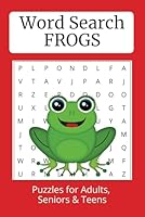 Frogs Word Search Puzzle Book: Word Searches with Easy to Read Print about Frogs, Toads, Amphibians, and More / 6x9 Inches, 110 Pages / 50+ Puzzles…Gift for Vacations, Holidays, and Free Times B0F5RLZ257 Book Cover